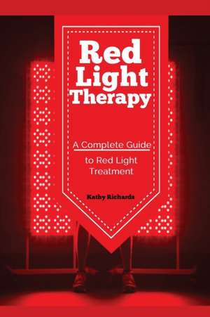 Red Light Therapy de Richards Kathy