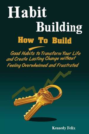 Habit Building de Felix Kennedy