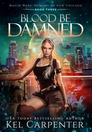 Blood be Damned de Kel Carpenter