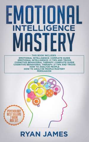 Emotional Intelligence Mastery de Ryan James