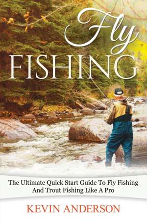 Fly Fishing de Kevin Anderson