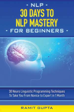 30 Days to NLP Mastery de Ramit Gupta