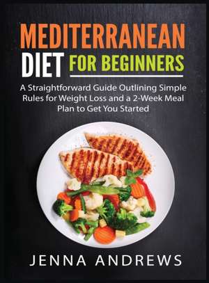 Mediterranaean Diet For Beginners de Jenna Andrews