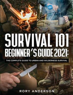 Survival 101 Beginner's Guide 2021 de Rory Anderson