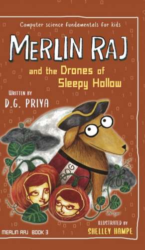 Merlin Raj and the Drones of Sleepy Hollow de D. G. Priya