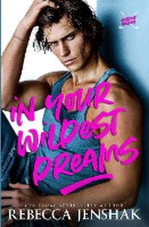 In Your Wildest Dreams de Rebecca Jenshak