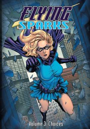 Flying Sparks Volume 3 de Jon Del Arroz