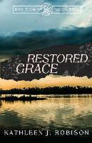Restored Grace de Kathleen J. Robison