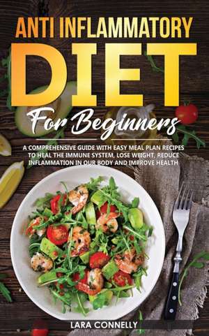 Anti Inflammatory Diet for Beginners de Lara Connelly