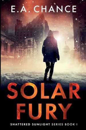 Solar Fury de E. A. Chance