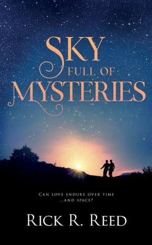 Sky Full of Mysteries de Rick R. Reed