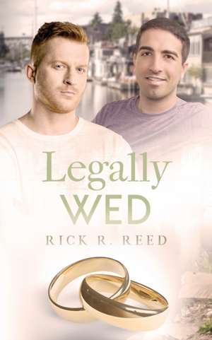 Legally Wed de Rick R. Reed