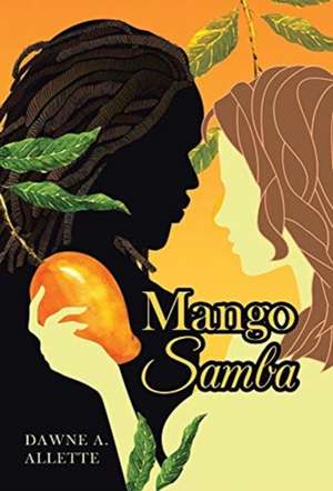 Mango Samba de Dawne A. Allette