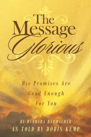 The Message Glorious de Barbara Radmacher