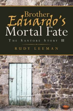 Brother Eduardo's Mortal Fate de Rudy Leeman