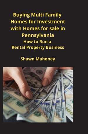 Buying Multi Family Homes for Investment with Homes for sale in Pennsylvania de Shawn Mahoney