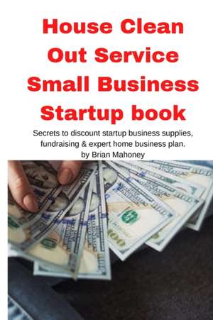 House Clean Out Service Small Business Startup book de Brian Mahoney