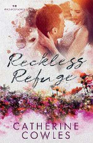 Reckless Refuge de Catherine Cowles