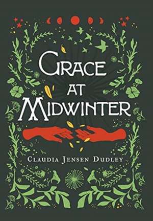 Grace at Midwinter de Claudia Jensen Dudley