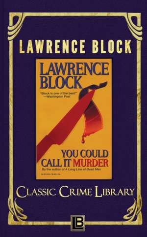 You Could Call It Murder de Lawrence Block