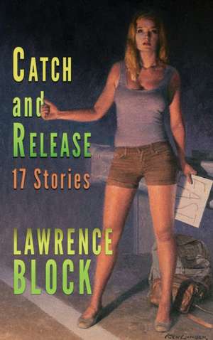 Catch and Release de Lawrence Block