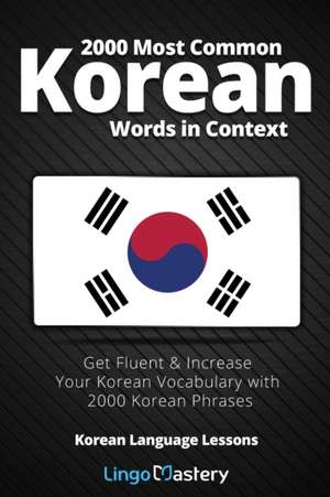 2000 Most Common Korean Words in Context de Lingo Mastery