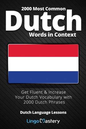 2000 Most Common Dutch Words in Context de Lingo Mastery