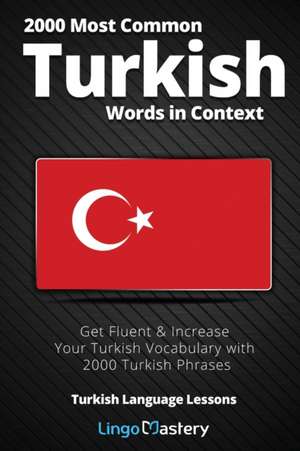 2000 Most Common Turkish Words in Context de Lingo Mastery