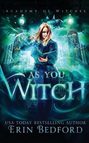 As You Witch de Erin Bedford