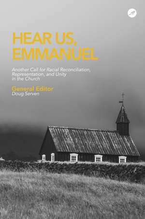 Hear Us Emmanuel: Another Call for Racial Reconciliation, Representation, and Unity in the Church de Ashley Hales