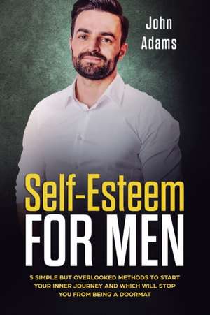 Self Esteem for Men de John Adams