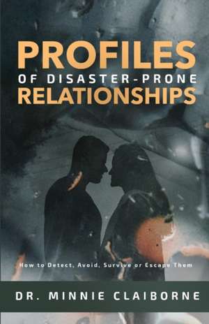 Profiles of Disaster-Prone Relationships de Minnie Claiborne