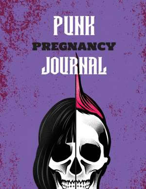 Punk Pregnancy Journal de Patricia Larson