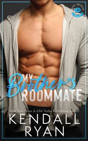 My Brother's Roommate de Kendall Ryan