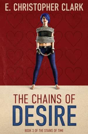 The Chains of Desire de E Christopher Clark