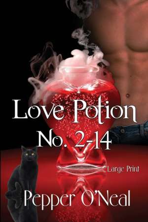 Love Potion No. 2-14 ~ Large Print de Pepper O'Neal