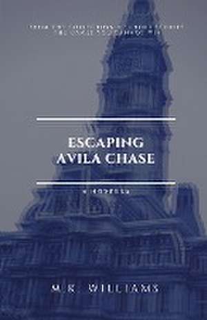 Escaping Avila Chase de M. K. Williams