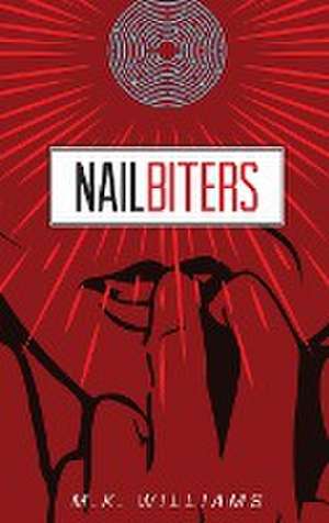 Nailbiters de M. K. Williams