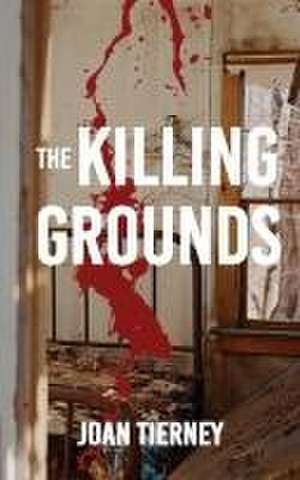 The Killing Grounds de Joan Tierney