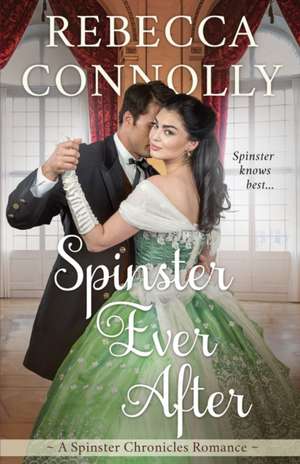 Spinster Ever After de Rebecca Connolly