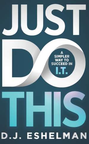 Just Do This de D J Eshelman