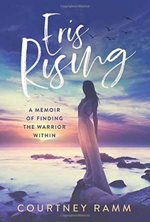 Eris Rising de Courtney Ramm