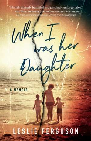 When I Was Her Daughter de Leslie Ferguson