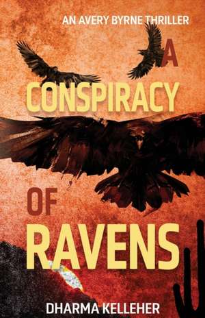 A Conspiracy of Ravens de Dharma Kelleher