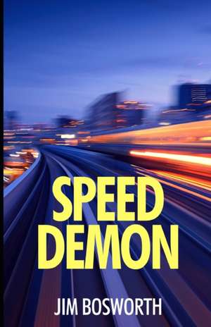 Speed Demon de Jim Bosworth