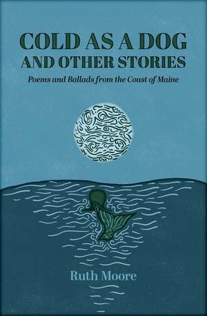 Cold as a Dog and Other Stories de Ruth Moore