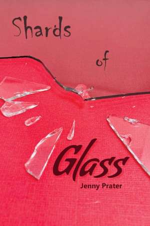 Shards of Glass de Jenny Prater