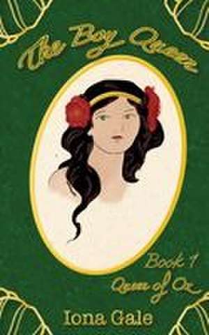 The Boy Queen de Iona Gale