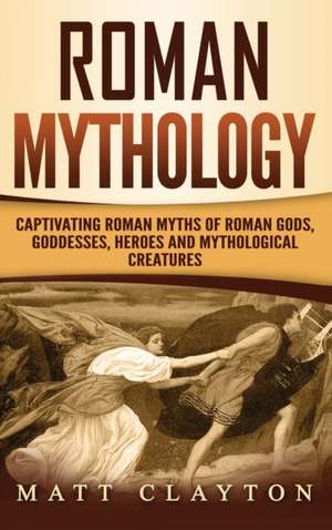 Roman Mythology de Matt Clayton