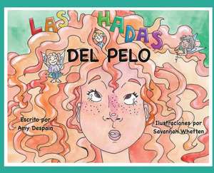 Las Hadas del Pelo de Amy DeSpain